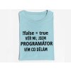 Pánské tričko Věř mi, jsem programátor, vím co dělám