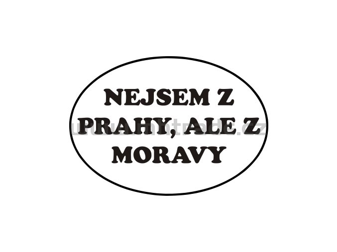 Samolepka Nejsem z prahy ale z Moravy