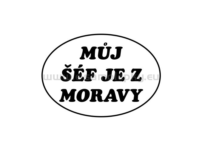 Samolepka - Můj šéf je z Moravy