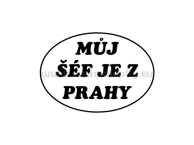 Samolepka - Můj šéf je z Prahy