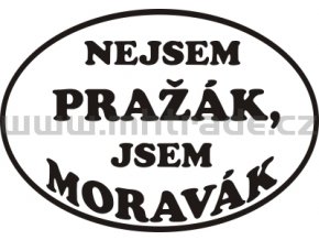 Samolepka Nejsem prazak jsem Moravak