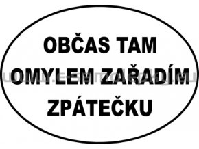 Samolepka - Občas tam omylem zařadím zpátečku