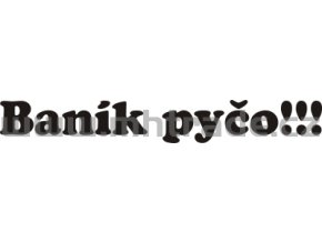 Samolepka - Baník pyčo!!!