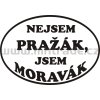 Samolepka Nejsem prazak jsem Moravak