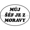 Samolepka - Můj šéf je z Moravy