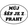 Samolepka - Můj šéf je z Prahy