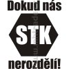 Samolepka - Dokud nás STK nerozdělí