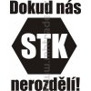 Samolepka - Dokud nás STK nerozdělí