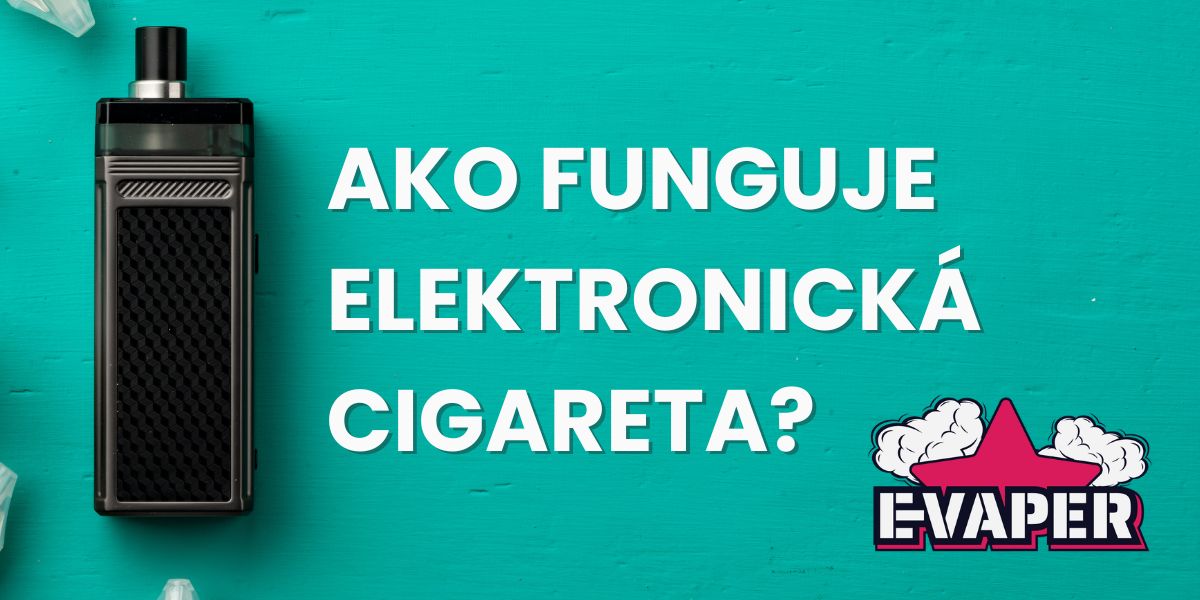 Ako funguje elektronická cigareta?