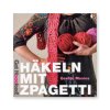 Kniha Häkeln Mit Zpagetti (Háčkování se Zpagetti)