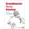 Grandmaster versus Amateur