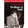 Mikhail Tal's Best Games 1 - The Magic of Youth