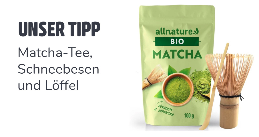 UNSER TIPP Matcha Tea