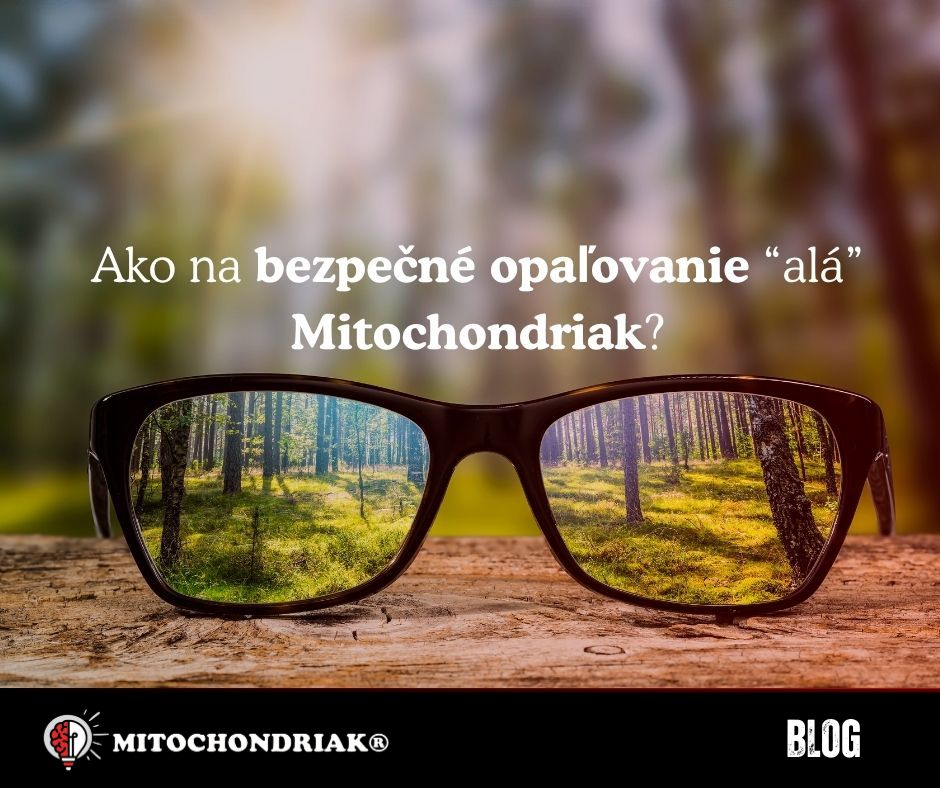 Ako na bezpečné opalovanie àla Mitochondriak?