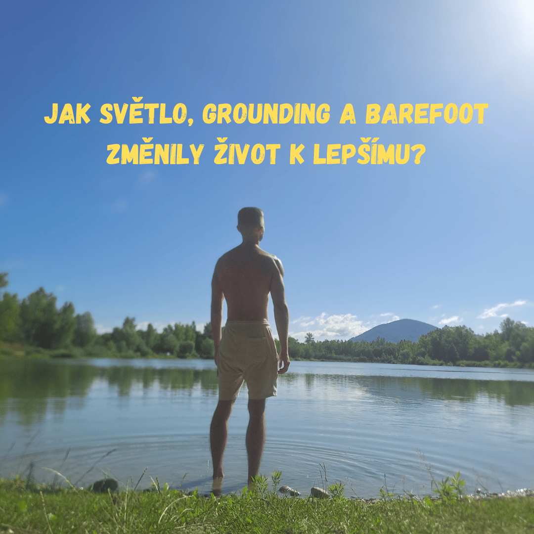 Jak světlo, grounding a barefoot změnily život k lepšímu?