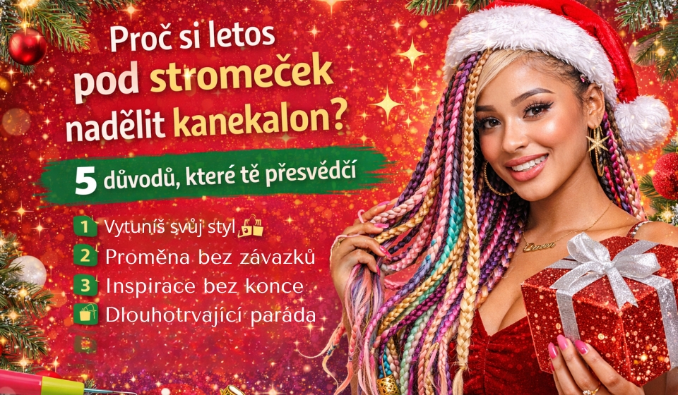 Proč si letos pod stromeček nadělit kanekalon? 5 důvodů, které tě přesvědčí