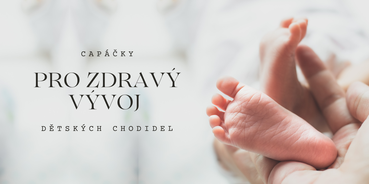 Capáčky pro zdravý vývoj dětských chodidel