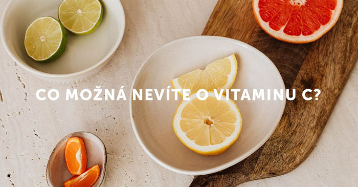 Co možná nevíte o vitaminu C?