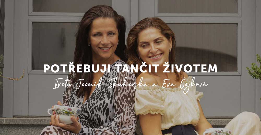 #10 Podcast Ivety Ječmík Skuherské | Eva Čejková | Potřebuji tančit životem