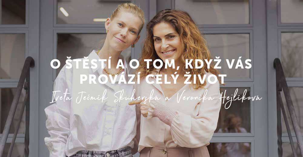 Podcast #9 | Veronika Hejlíková | O štěstí a o tom, když vás provází celý život.