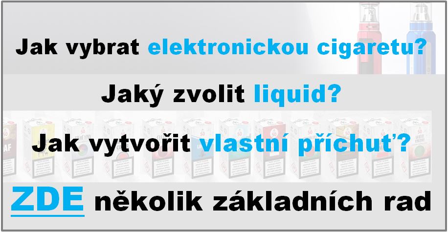 Jak vybrat elektronickou cigaretu či e-liquid? Poradíme vám!