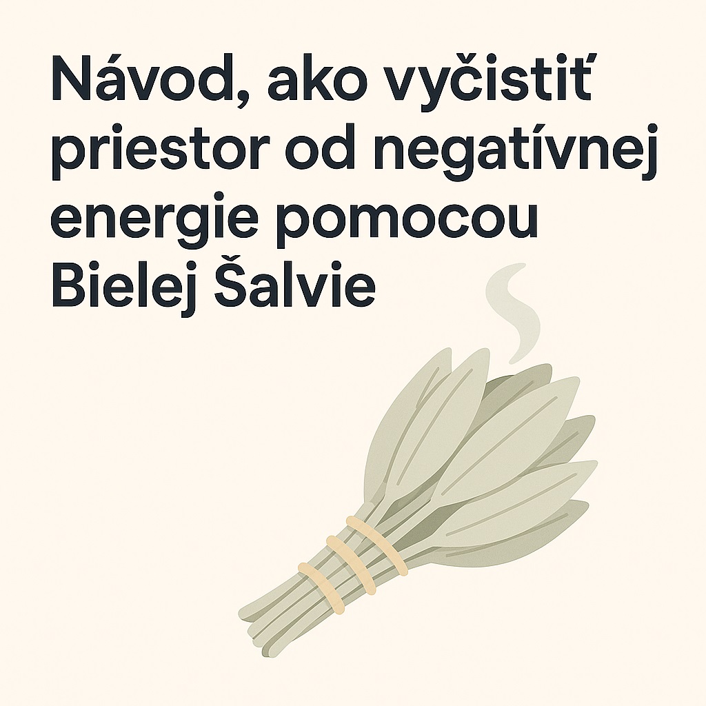 Návod, ako vyčistiť priestor od negatívnej energie pomocou Bielej Šalvie