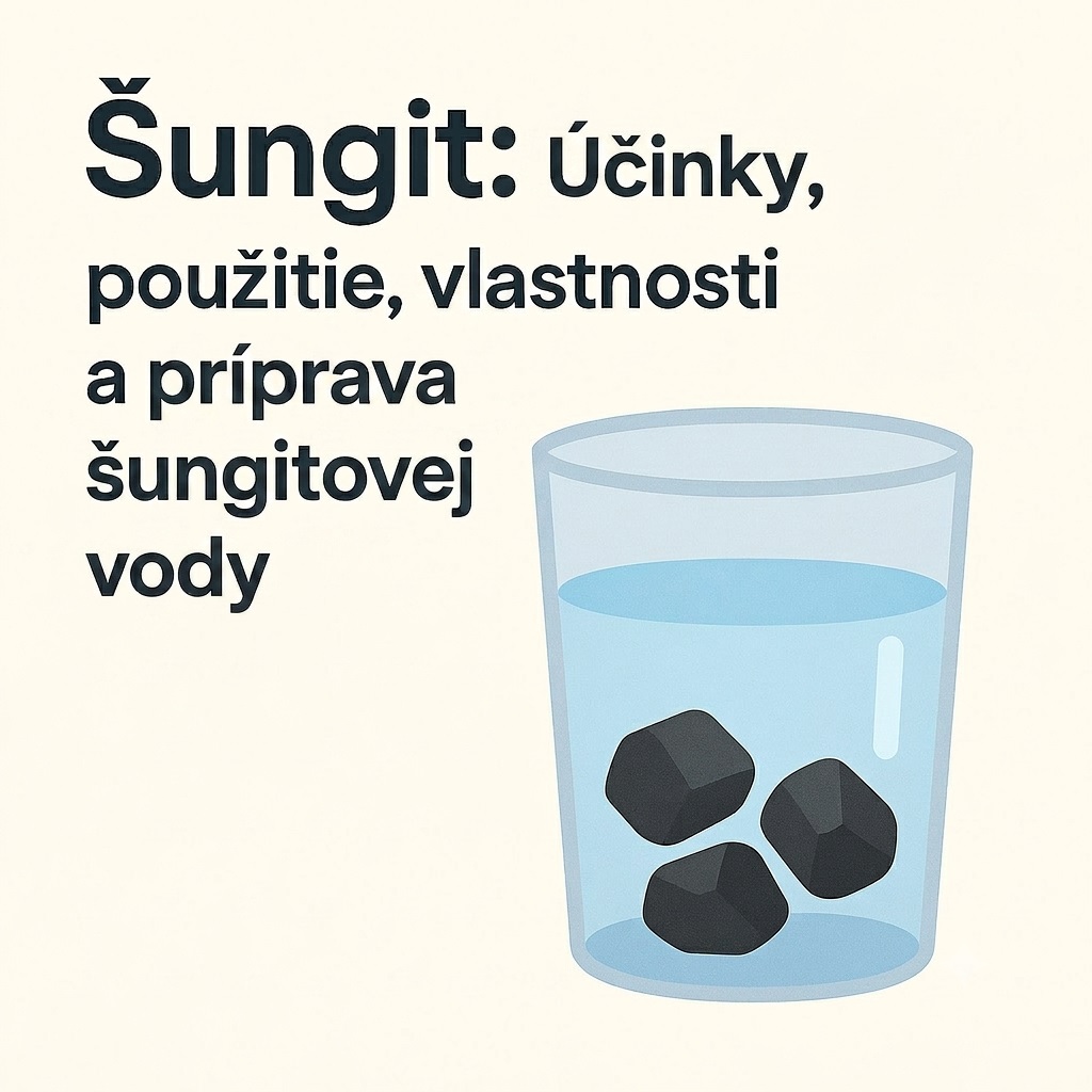 Šungit: Účinky, použitie, vlastnosti a príprava šungitovej vody