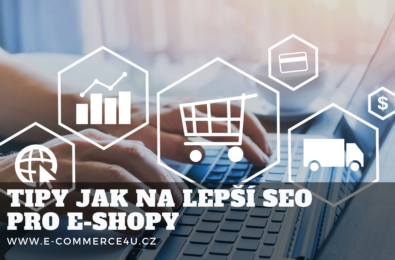 Jak dosáhnout lepšího SEO pro e-shopy?