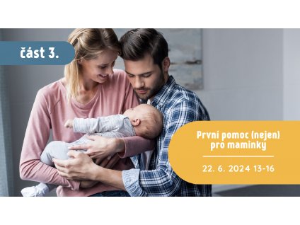 První pomoc (nejen) pro maminky - část III. 22.6.2024