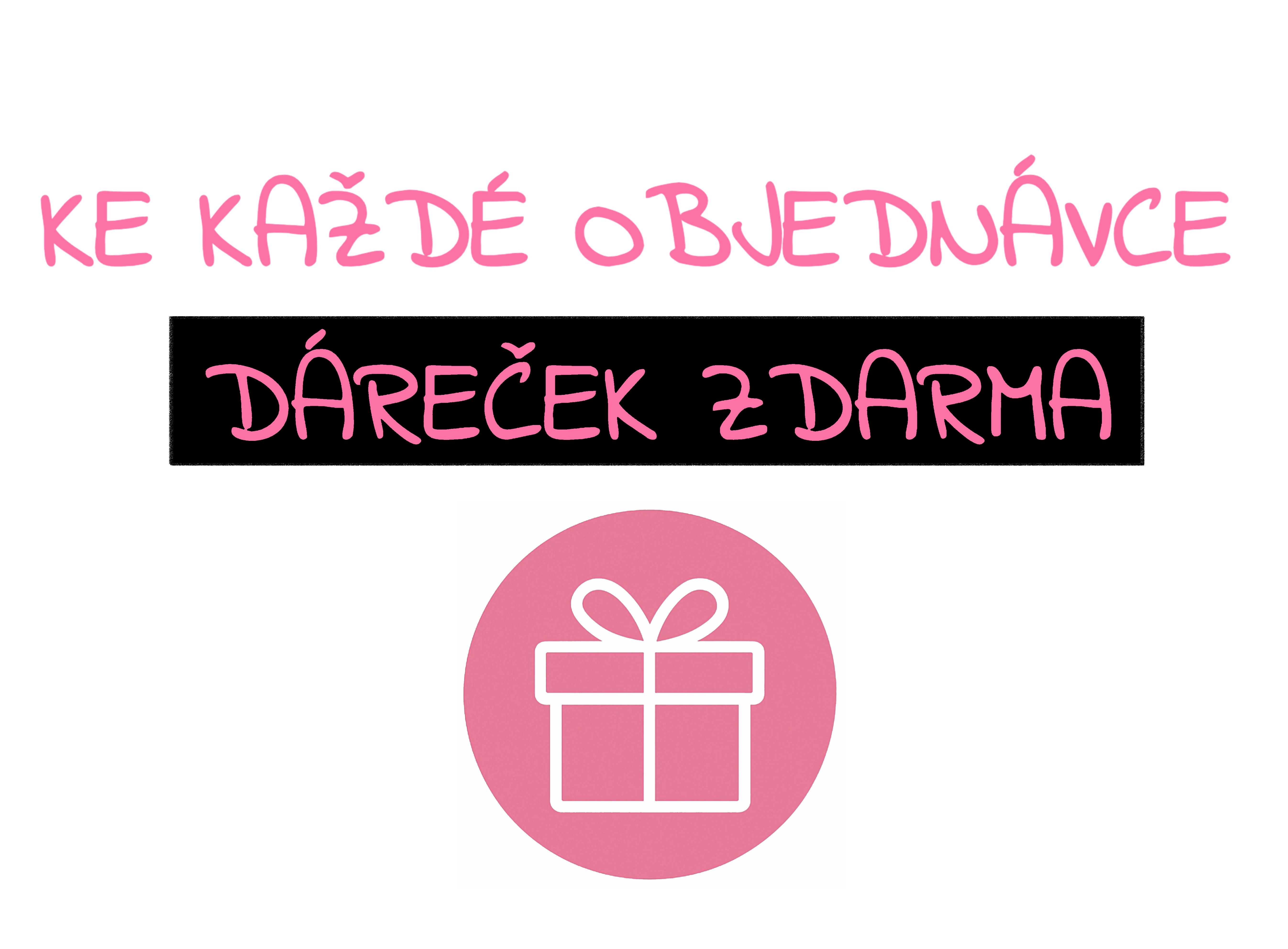 Ke každé objednávce dárek zdarma