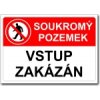 Tabulka - SOUKROMÝ POZEMEK VSTUP ZAKÁZÁN