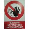 Tabulka - NEVSTUPUJ DO PRACOVNÍHO PROSTORU STROJE