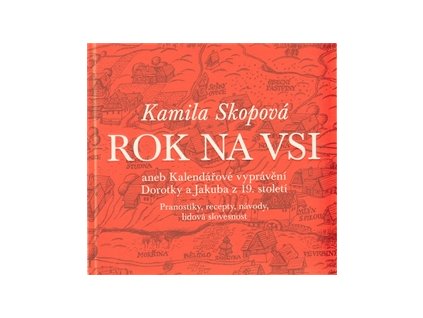 Rok na vsi aneb Kalendářové vyprávění Dorotky a Jakuba z 19. století