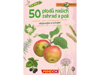 Expedice příroda: 50 plodů našich zahrad a polí