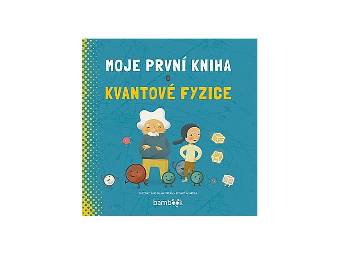 big moje prvni kniha o kvantove fyzice 6y4 457667