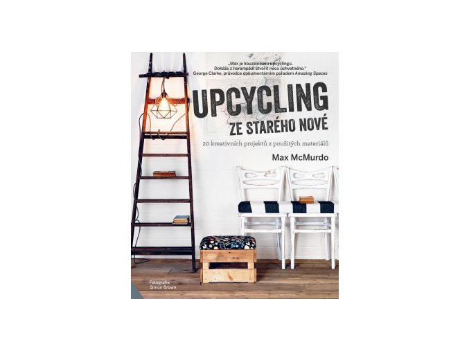 Upcycling - ze starého nové