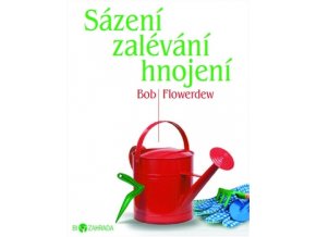 Sázení, zalévání a hnojení