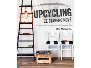 Upcycling - ze starého nové