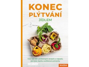 konec plytvani jidlem vice nez 333 udrzitelnych receptu a napadu jak beze zbytku zuzitkovat potraviny