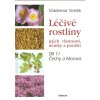 Léčivé rostliny 1. - jejich vlastnosti, účinky a použití: Čechy a Morava