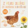 Z vejce slepice, ze semínka slunečnice - Životní cyklus