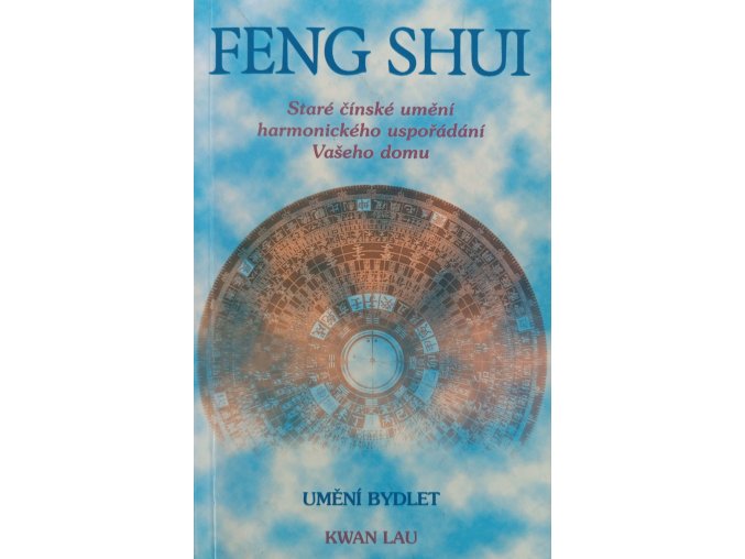 Feng shui - staré čínské umění harmonického uspořádání Vašeho domu (1996)