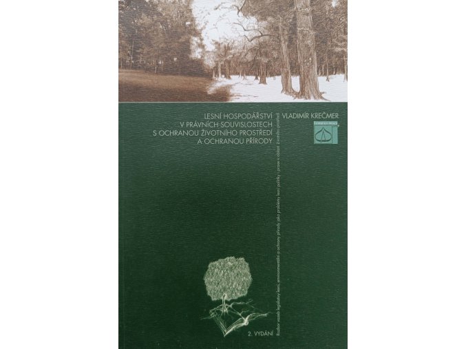 Lesní hospodářství v právních souvislostech s ochranou životního prostředí a ochranou přírody (2009)