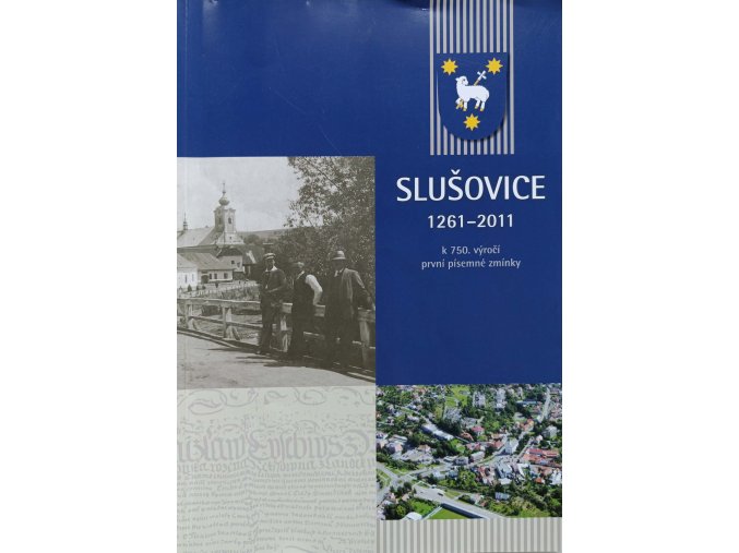 Slušovice 1261-2011 k 750. výročí první písemné zmínky (2011)