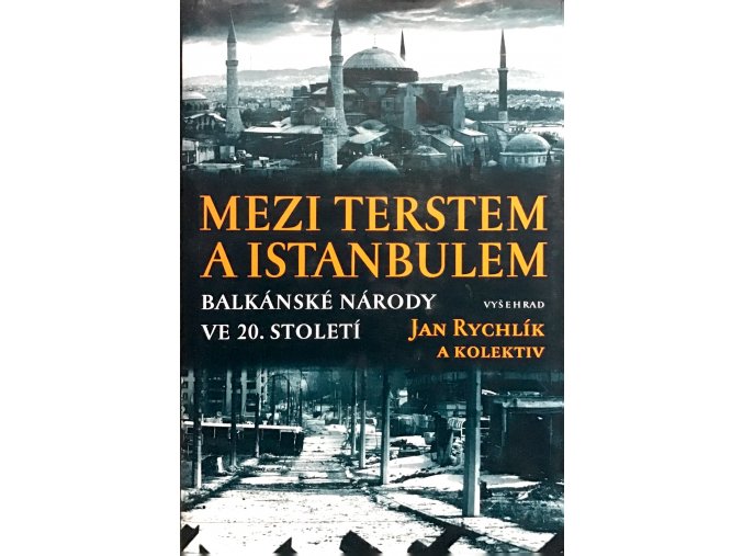 Mezi Terstem a Istanbulem - Balkánské národy ve 20. století (2020)