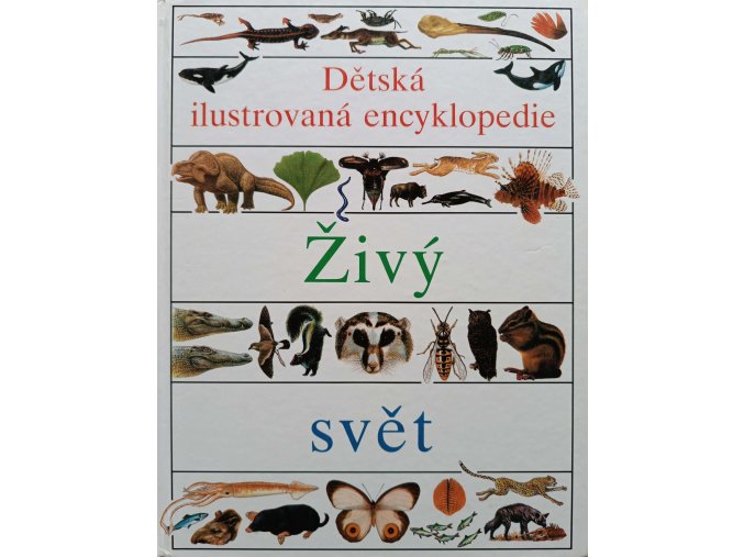 Dětská ilustrovaná encyklopedie II - Živý svět (1998)