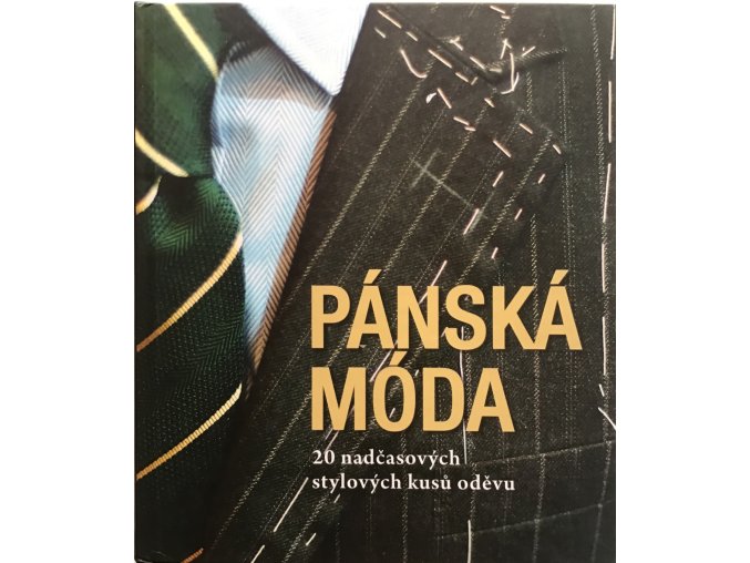 Pánská móda - 20 nadčasových stylových kusů oděvu (2019)