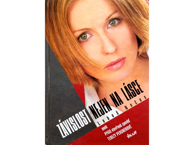 Závislost nejen na lásce aneb příliš otevřená zpověď Terezy Pergnerové (2003)