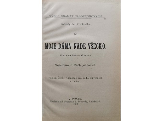 Moje dáma nade všecko (1902), Dva milenci nebes (1902), Divadlo lidstva (1903), Vytrvalý princ (1903), Očistec svatého Patricia (1904)