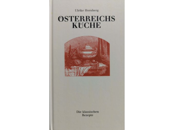 Österreichs küche - Die klassischen Rezepte (1984)